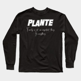 Plante Second Name, Plante Family Name, Plante Middle Name Long Sleeve T-Shirt